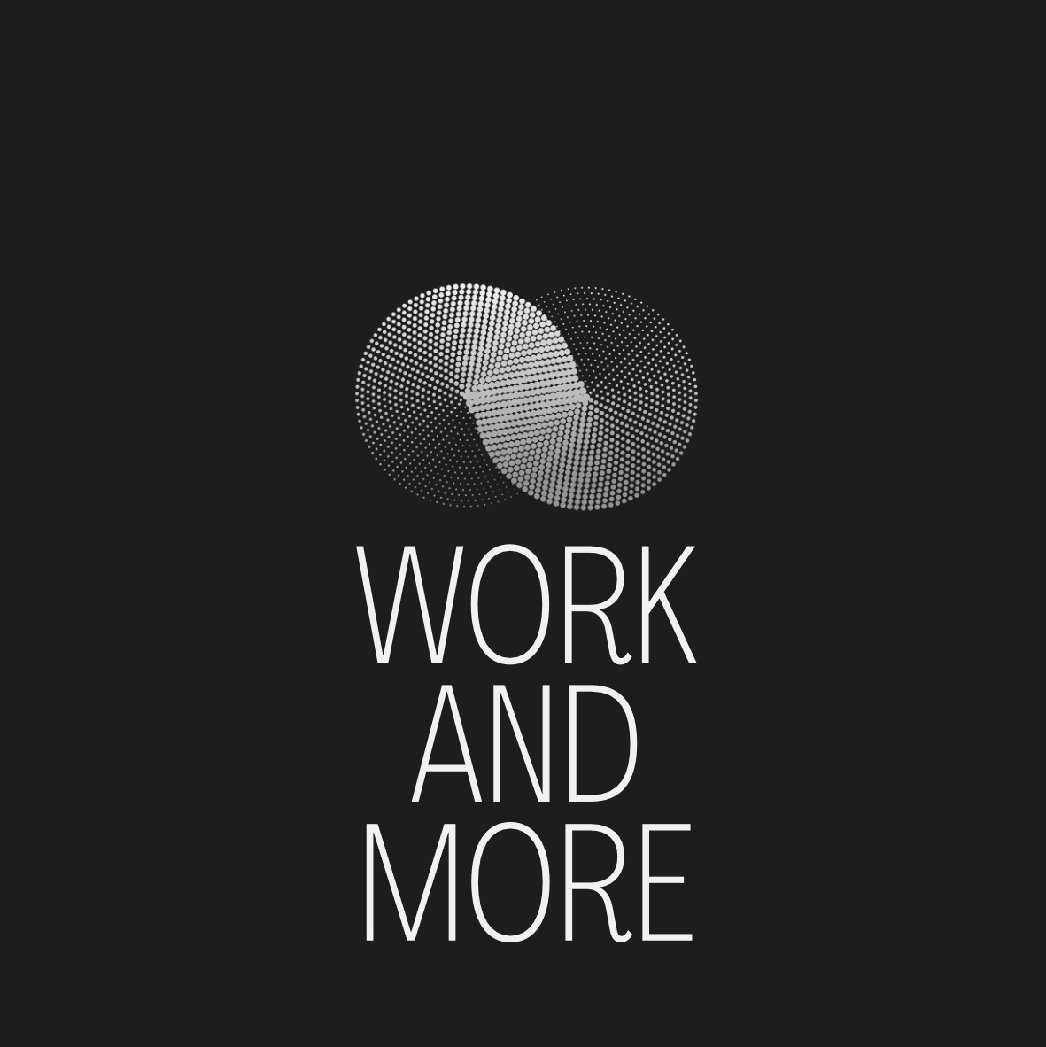 Work and More